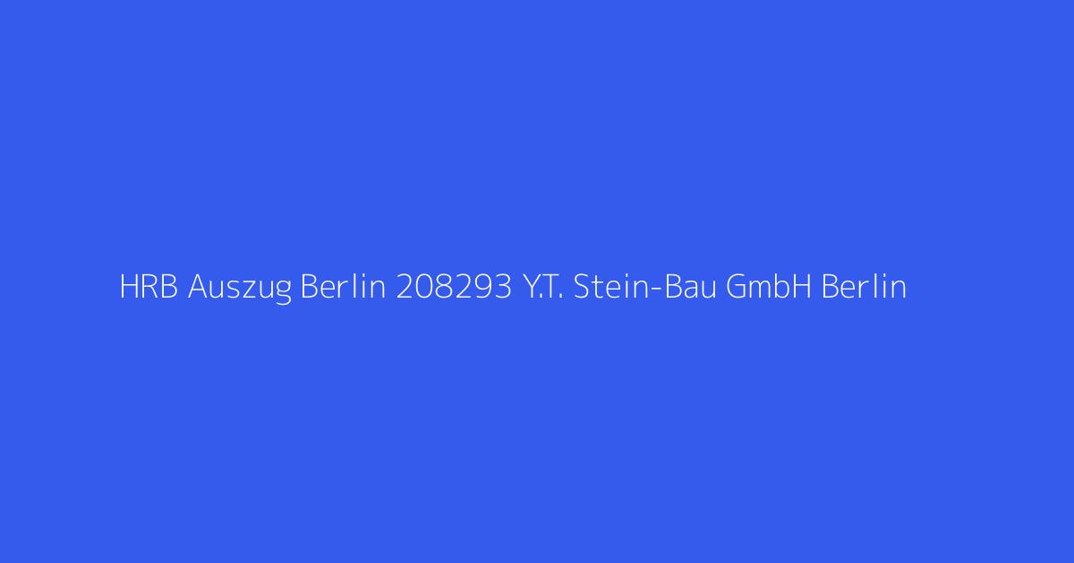 HRB Auszug Berlin 208293 Y.T. Stein-Bau GmbH Berlin
